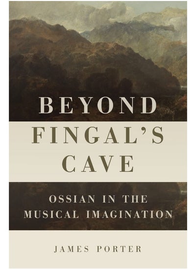 Buy Beyond Fingal's Cave: Ossian in the Musical Imagination in UAE