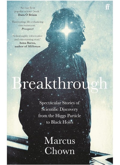 اشتري Breakthrough: Spectacular stories of scientific discovery from the Higgs particle to black holes في الامارات