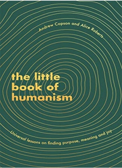 اشتري The Little Book Of Humanism: Universal Lessons On Finding Purpose, Meaning And Joy في الامارات