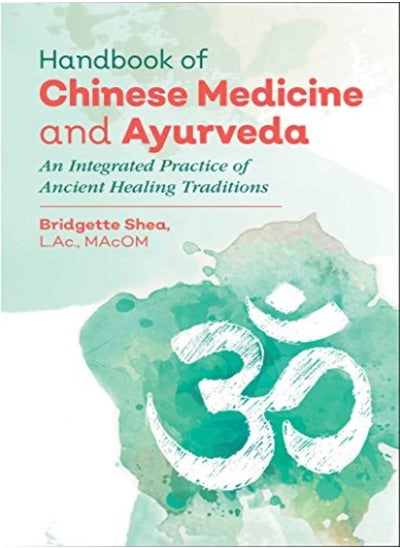 Buy Handbook Of Chinese Medicine And Ayurveda: An Integrated Practice Of Ancient Healing Traditions in UAE