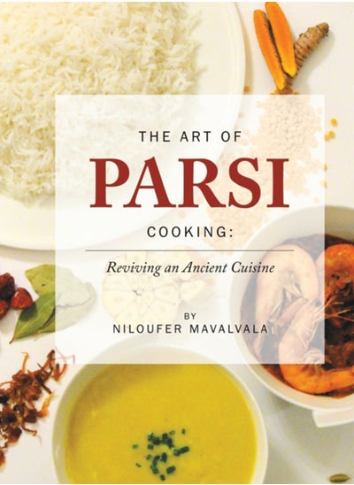 Buy The Art of Parsi Cooking: Reviving an Ancient Cuisine in UAE