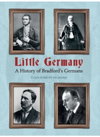 Buy Little Germany : A History Of Bradford'S Germans - Paperback in Saudi Arabia