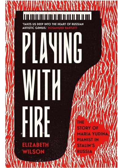 اشتري Playing with Fire: The Story of Maria Yudina, Pianist in Stalin's Russia في الامارات