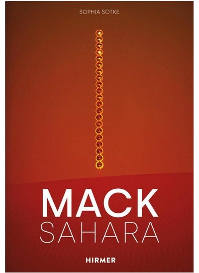 Buy Mack - Sahara: From Zero to Land Art: Heinz Mack's "Sahara Project" (1959-1997) in UAE