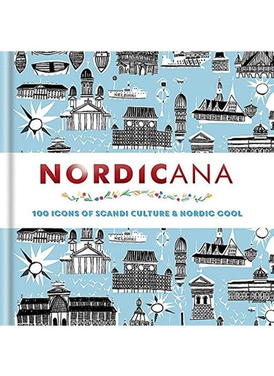 Buy Nordicana: 100 Icons of Nordic Cool & Scandi Style in UAE