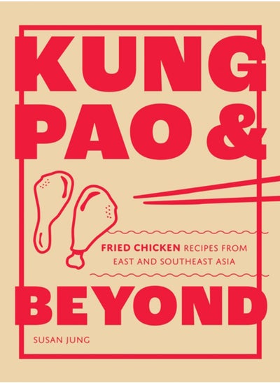 Buy Kung Pao and Beyond : Fried Chicken Recipes from East and Southeast Asia in Saudi Arabia