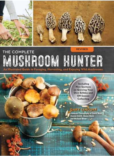 اشتري The Complete Mushroom Hunter, Revised : Illustrated Guide to Foraging, Harvesting, and Enjoying Wild Mushrooms - Including new sections on growing your own incredible edibles and off-season collecting في السعودية