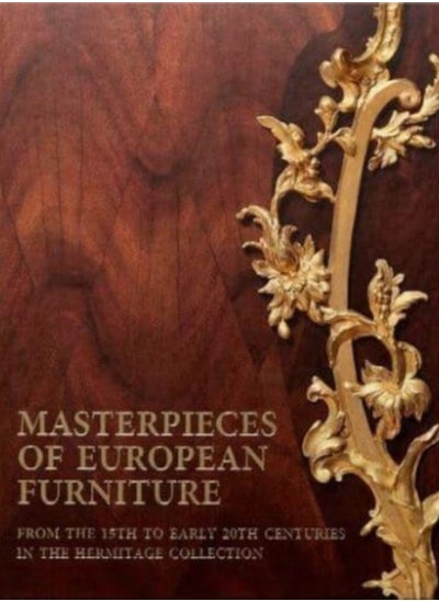 اشتري Masterpieces of European Furniture from the 15th to Early 20th Centuries في السعودية