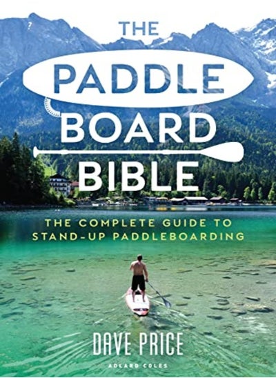 Buy The Paddleboard Bible: The complete guide to stand-up paddleboarding in UAE