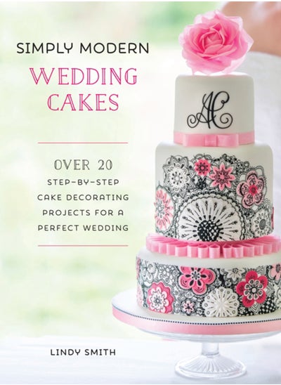 اشتري Simply Modern Wedding Cakes : Over 20 Contemporary Designs for Remarkable Yet Achievable Wedding Cakes في السعودية