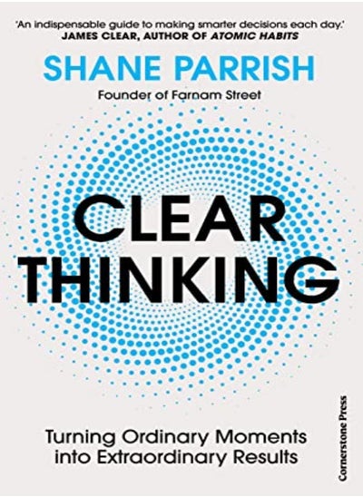 اشتري Clear Thinking: Turning Ordinary Moments Into Extraordinary Results في الامارات