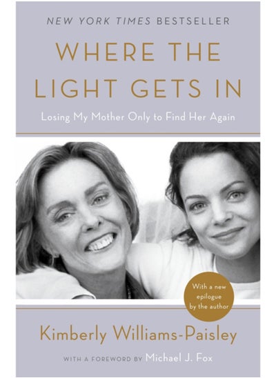 اشتري Where the Light Gets In : Losing My Mother Only to Find Her Again في الامارات