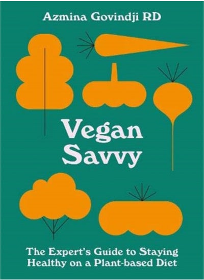 اشتري Vegan Savvy : The Expert's Guide to Nutrition on a Plant-Based Diet في السعودية