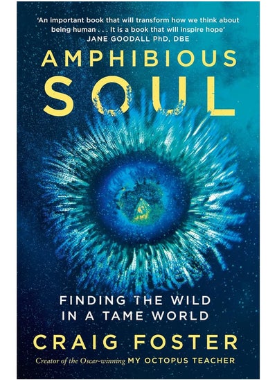 Buy Amphibious Soul: Finding the wild in a tame world in UAE