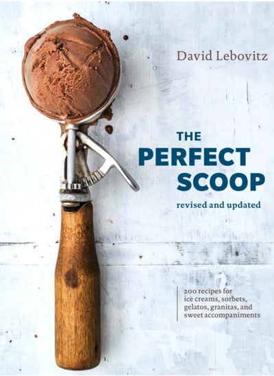 اشتري The Perfect Scoop, Revised and Updated : 200 Recipes for Ice Creams, Sorbets, Gelatos, Granitas, and Sweet Accompaniments في السعودية