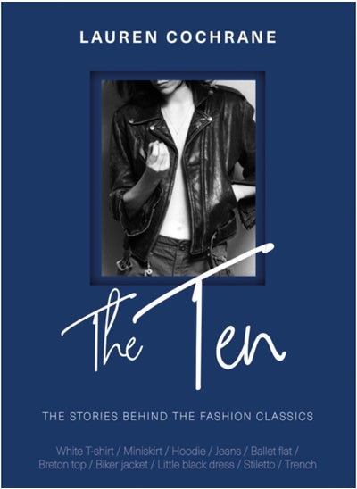 اشتري The Ten : The stories behind the fashion classics في السعودية