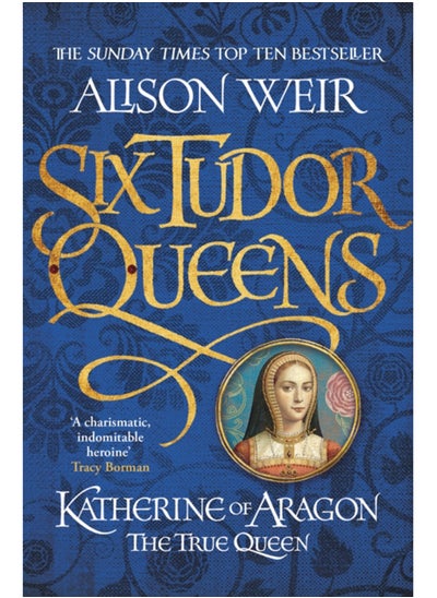 اشتري Six Tudor Queens: Katherine of Aragon, The True Queen : Six Tudor Queens 1 في السعودية