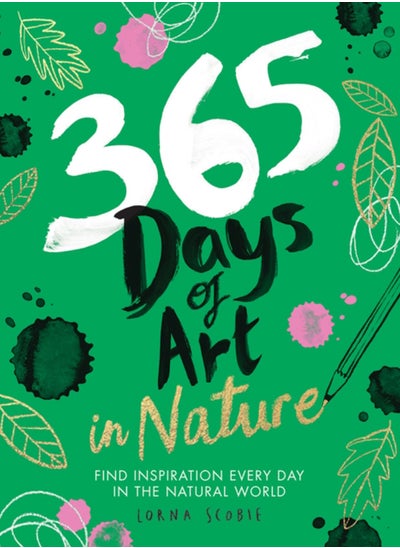 Buy 365 Days of Art in Nature : Find Inspiration Every Day in the Natural World in Saudi Arabia