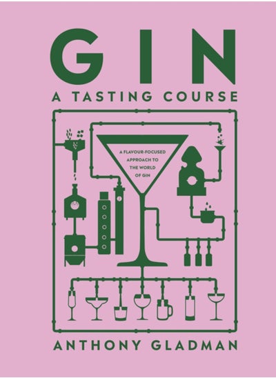 Buy Gin A Tasting Course : A Flavour-focused Approach to the World of Gin in Saudi Arabia