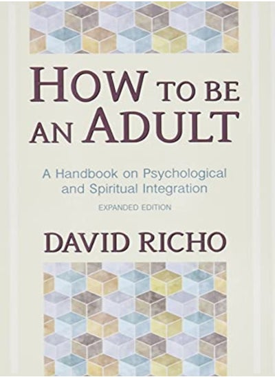 اشتري How To Be An Adult: A Handbook On Psychological And Spiritual Integration في الامارات