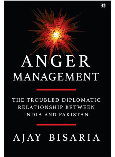 اشتري Anger Management: The Troubled Diplomatic Relationship between India في الامارات