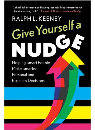 اشتري Give Yourself a Nudge: Helping Smart People Make Smarter Personal and Business Decisions في الامارات