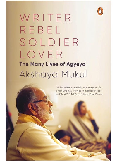 اشتري Writer, Rebel, Soldier, Lover: The Many Lives of Agyeya (From the award-winning author of GITA PRESS) في الامارات