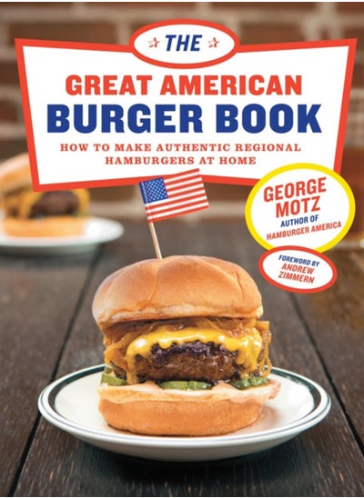 Buy The Great American Burger Book : How to Make Authentic Regional Hamburgers At Home in Saudi Arabia