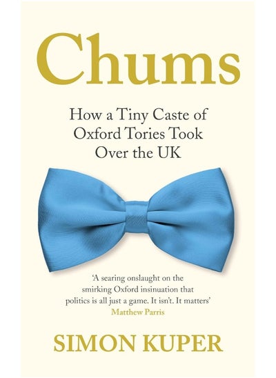 Buy Chums: How a Tiny Caste of Oxford Tories Took Over the UK in UAE