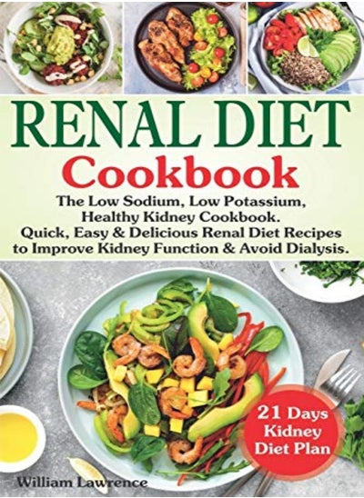 اشتري Renal Diet Cookbook The Low Sodium Low Potassium Healthy Kidney Cookbook Quick Easy  and Delicious في الامارات