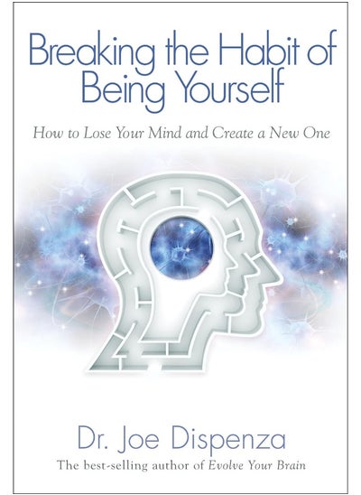 Buy Breaking The Habit of Being Yourself: How to Lose Your Mind and Create a New One in UAE