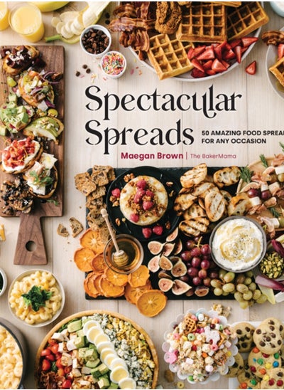 Buy Spectacular Spreads : 50 Amazing Food Spreads for Any Occasion in UAE