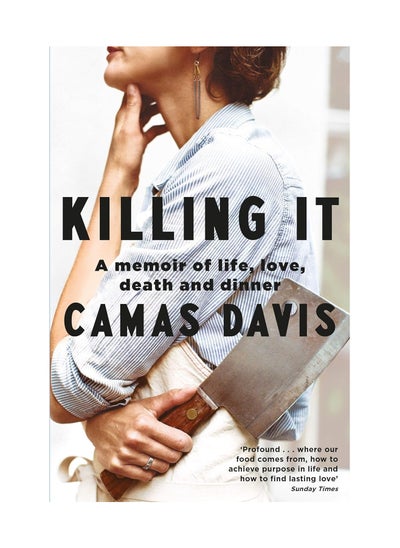 اشتري Killing It A Memoir Of Love Life Death And Dinner Paperback في الامارات