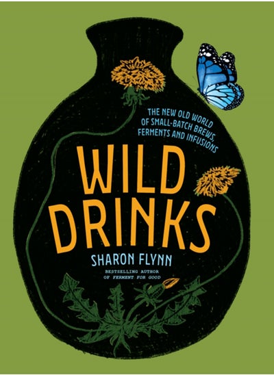 اشتري Wild Drinks : The New Old World of Small-Batch Brews, Ferments and Infusions في السعودية