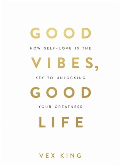 Buy Good Vibes, Good Life: How Self-Love Is the Key to Unlocking Your Greatness: THE #1 SUNDAY TIMES BESTSELLER in UAE