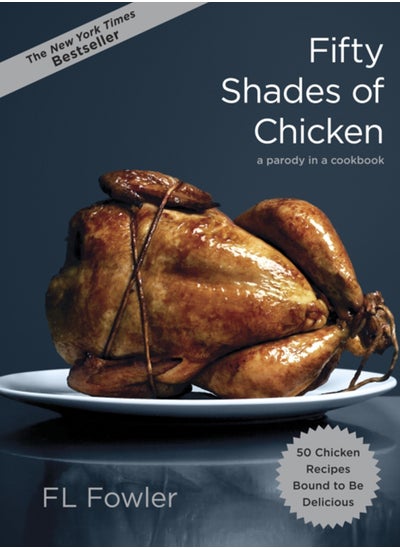 Buy Fifty Shades of Chicken : A Parody in a Cookbook in UAE