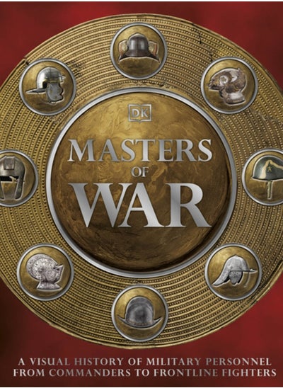 اشتري Masters of War : A Visual History of Military Personnel from Commanders to Frontline Fighters في السعودية