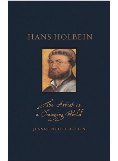 Buy Hans Holbein : The Artist in a Changing World in UAE