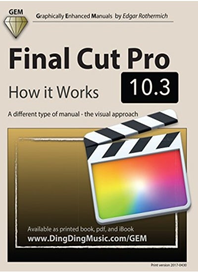 اشتري Final Cut Pro 103 How It Works A Different Type Of Manual  The Visual Approach في الامارات