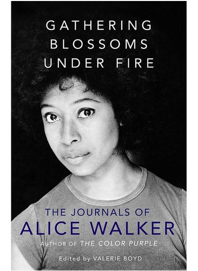 اشتري Gathering Blossoms Under Fire: The Journals of Alice Walker في الامارات