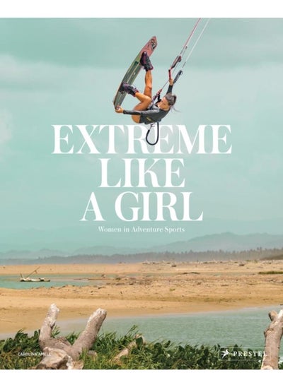 Buy Extreme Like a Girl : Women in Adventure Sports in UAE