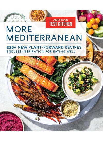 اشتري More Mediterranean: 225+ New Plant-Forward Recipes Endless Inspiration for Eating Well في الامارات