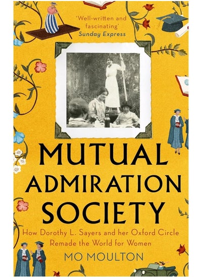 Buy Mutual Admiration Society: How Dorothy L. Sayers and Her Oxford Circle Remade the World For Women in UAE