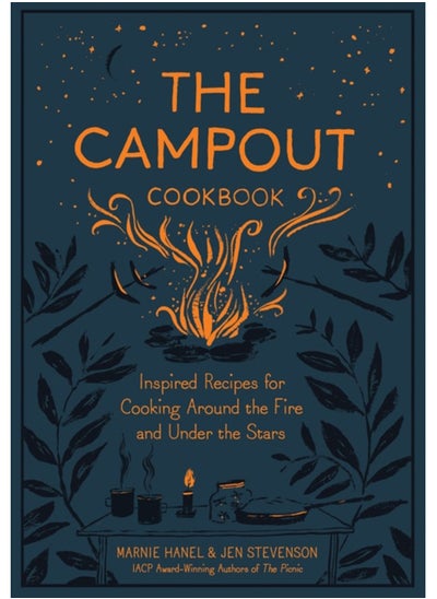 اشتري The Campout Cookbook : Inspired Recipes for Cooking Around the Fire and Under the Stars في السعودية