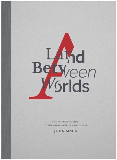 Buy A Land Between Worlds : The Shifting Poetry of the Great American Landscape in UAE