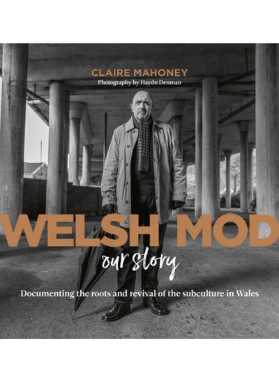 اشتري Welsh Mod: Our Story : Documenting the roots and the revival of the subculture in Wales في السعودية