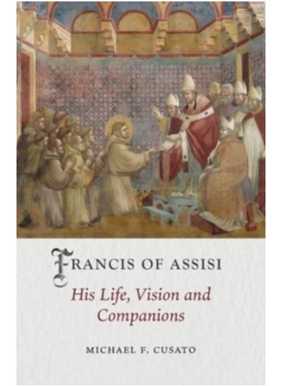 اشتري Francis of Assisi : His Life, Vision and Companions في السعودية