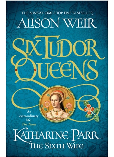 اشتري Six Tudor Queens: Katharine Parr, The Sixth Wife : Six Tudor Queens 6 في السعودية