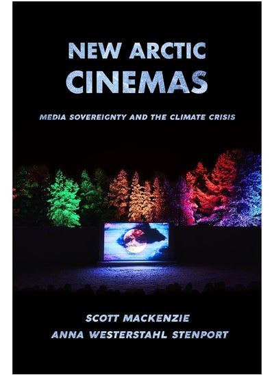 Buy New Arctic Cinemas: Media Sovereignty and the Climate Crisis in UAE