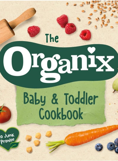 اشتري The Organix Baby and Toddler Cookbook : 80 tasty recipes for your little ones' first food adventures في السعودية